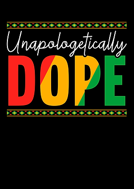 Unapologetically Dope