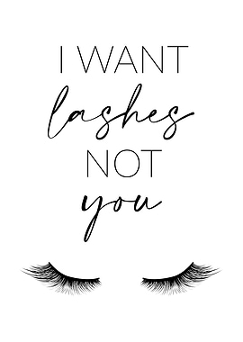 I Want Lashes Not You