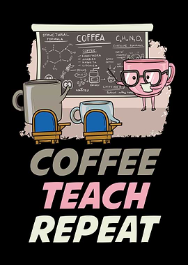 Coffee Teach Repeat