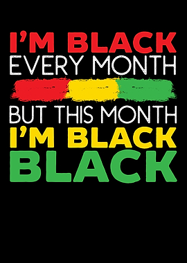 This Month Im Black Black