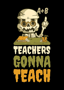 Teachers Gonna Teach