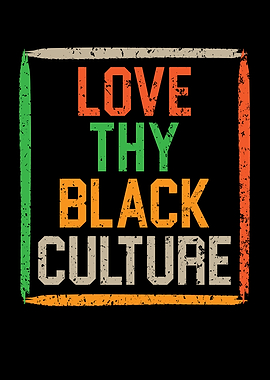 Love Thy Black Culture