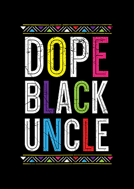 Dope Black Uncle