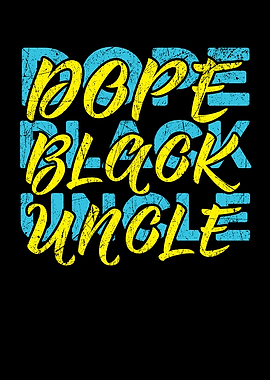 Dope Black Uncle