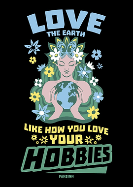 Love the earth as you love