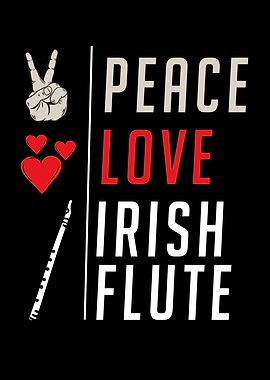Peace Love Irish Flute