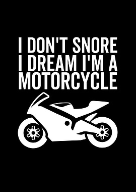 I Dont Snore I Dream Im