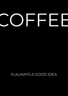 Coffee is always good idea