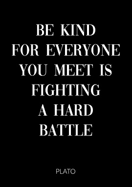 Plato Quote Be Kind