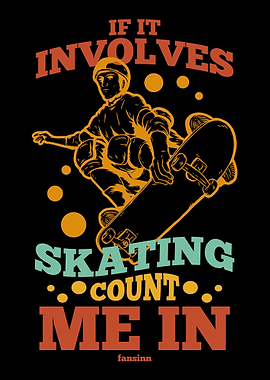 If it involves skating cou