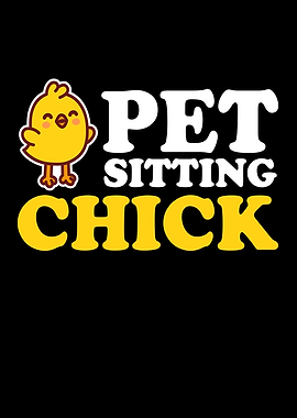 Pet Sitting Chick