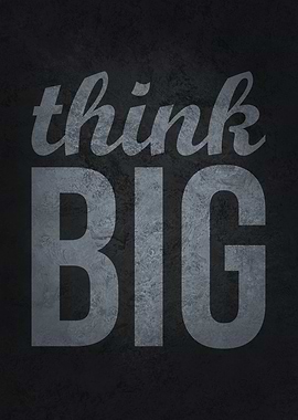 Think BIG