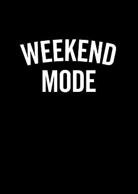 Weekend Mode