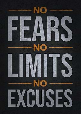 No Fears Limits No Excuses