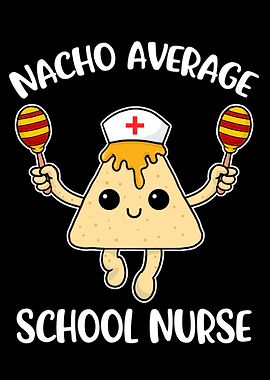 Nacho Average School Nurse
