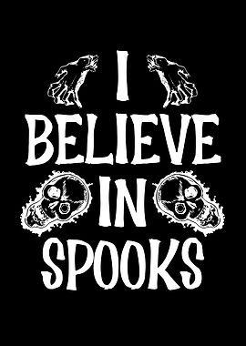 I believe in spooks