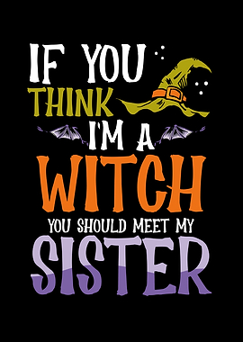 If you think I am a witch