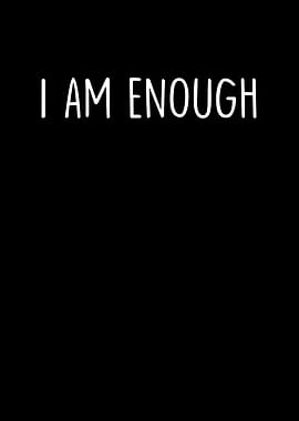 I Am Enough