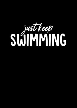 Just Keep Swimming