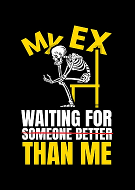 My Ex Waiting For Than Me