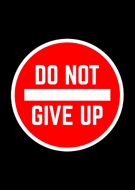Do Not Give Up