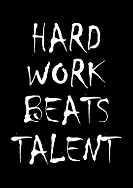 Hard Work Beats Talent