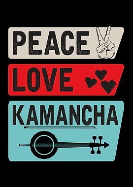 Peace Love Kamancha