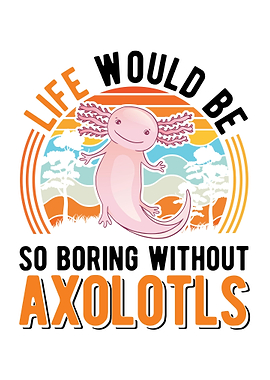 Axolotl Lover Axolotl Gift