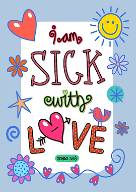I am Sick With Love