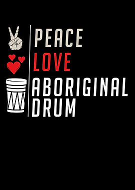 Peace Love Aboriginal Drum