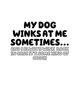 My Dog Winks At Me