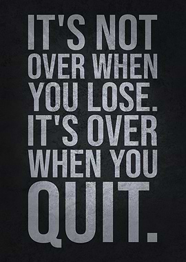 Lose vs Quit
