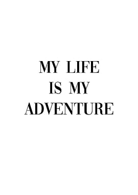 My Life is Adventure