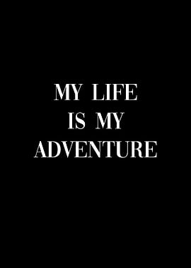 My Life is Adventure
