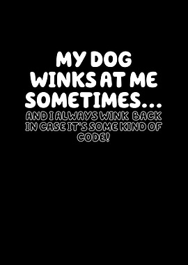 My Dog Winks At me