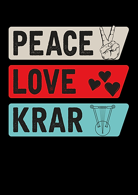 Peace Love Krar