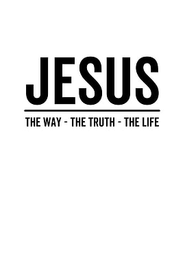 Jesus The Way The Truth