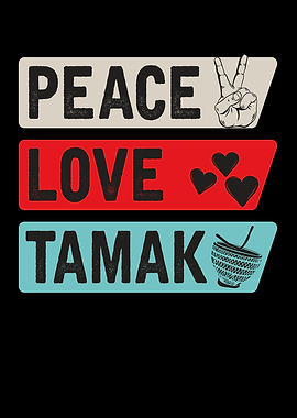 Peace Love Tamak Drum