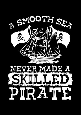 Never made a skilled pirat