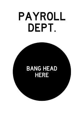 PAYROLL DEPT BANG HEAD