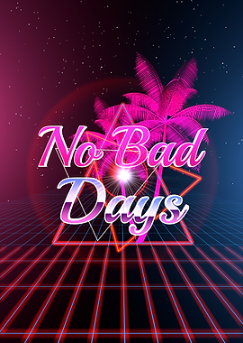 No Bad Days