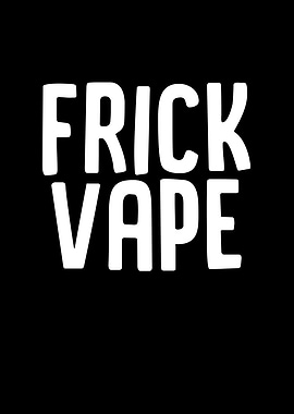 Frick Vape