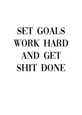 Set goals work hard