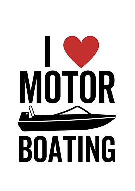 I Love Motor Boating
