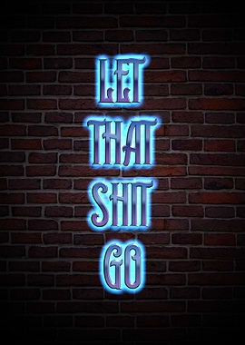 Let That Shit Go