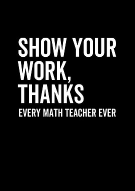 Show Your Work Thanks
