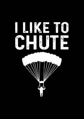 I Like To Chute