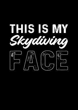 This Is My Skydiving Face