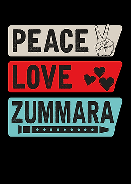 Peace Love Zummara