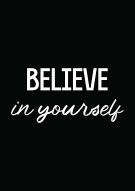 Believe in Yourself